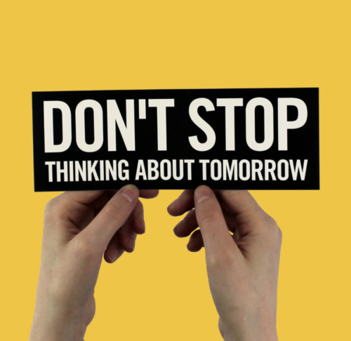 Don't Stop Thinking About Tomorrow